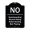 Signmission Designer Series-No-Bicycle Riding Roller Blading Ball Playing, 24" x 18", BW-1824-9832 A-DES-BW-1824-9832 - alternate 1